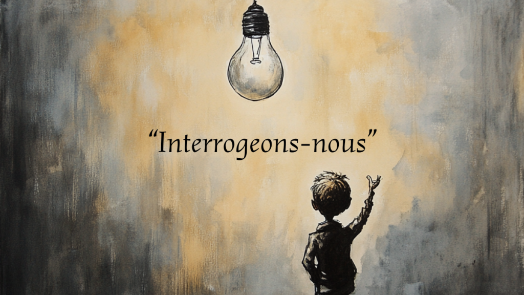 Interrogeons-nous